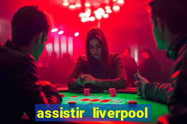 assistir liverpool x manchester city ao vivo futemax